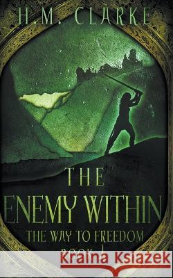 The Enemy Within H M Clarke   9798215906262 H.M. Clarke