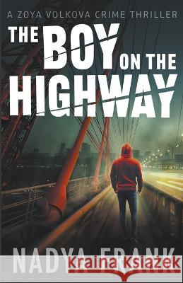 The Boy on the Highway Nadya Frank   9798215907757 Nadya Frank