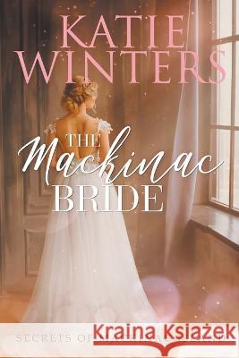 The Mackinac Bride Katie Winters   9798215917169 Katie Winters