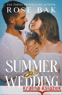 Summer Wedding Rose Bak   9798215920749 Rose Bak