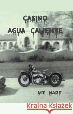 Casino Agua Caliente Mt Hart   9798215942413 MT Hart