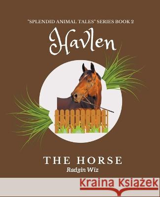 Havlen The Horse: The Last Race Radgin Wiz   9798215943403 Radgin Wiz