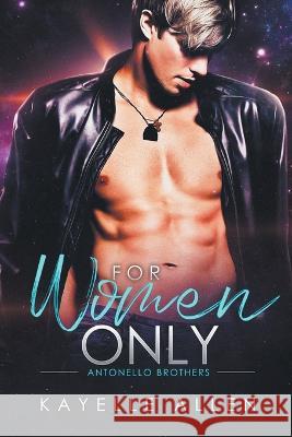 For Women Only Kayelle Allen 9798215947067 Romance Lives Forever Books