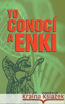 Yo Conoci a Enki Gonzalo Coronel   9798215957851 Gonzalo Coronel