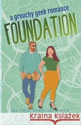 Foundation: A Grouchy Geek Romance Lainey Davis   9798215958421 Lainey Davis