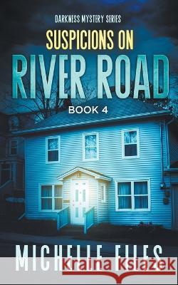 Suspicions on River Road Michelle Files   9798215966167