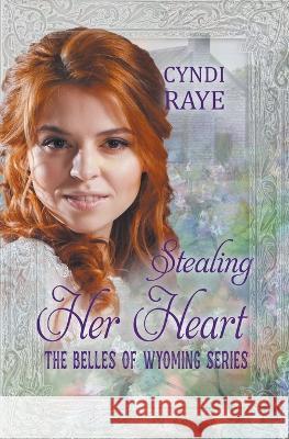 Stealing Her Heart Cyndi Raye   9798215968833