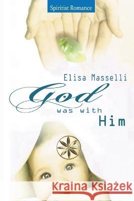 God Was With Him Elisa Masselli   9798215970799