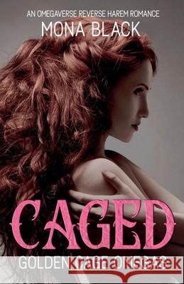 Caged: an Omegaverse Reverse Harem Romance Mona Black   9798215971000