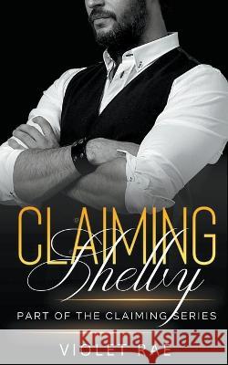 Claiming Shelby Violet Rae   9798215972649 Violet Rae