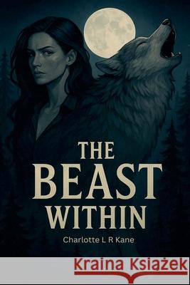 The Beast Within Charlotte Kane   9798215975404