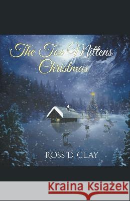 The Toe Mittens Christmas Ross D Clay   9798215976432 Ross D. Clay