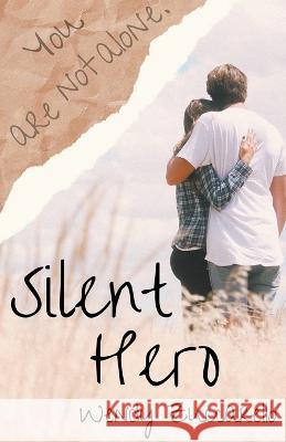 Silent Hero Wendy Zuccarello   9798215977880 Wendy Zuccarello