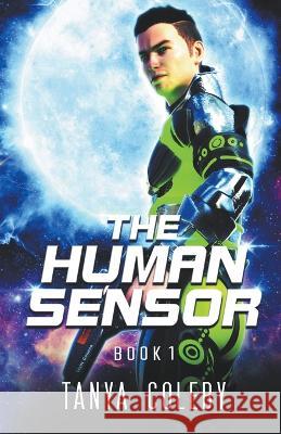 The human sensor Tanya Coleby   9798215978412 Tanya Coleby