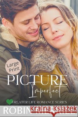 Picture Imperfect Robin Merrill   9798215982723 New Creation Books