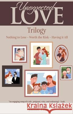 Unexpected Love Trilogy Jamie Hill   9798215993798