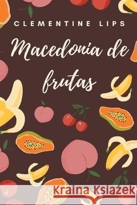 Macedonia de frutas Clementine Lips   9798215999967 Clementine Lips