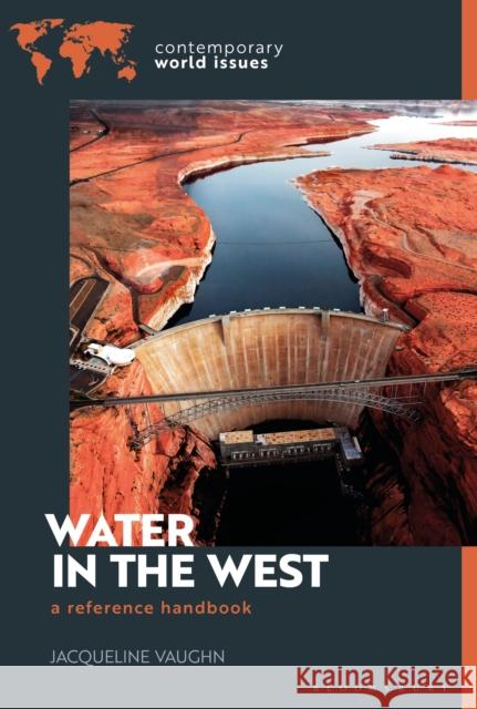 Water in the West Jacqueline (Northern Arizona University, USA) Vaughn 9798216182627 Bloomsbury Publishing Plc