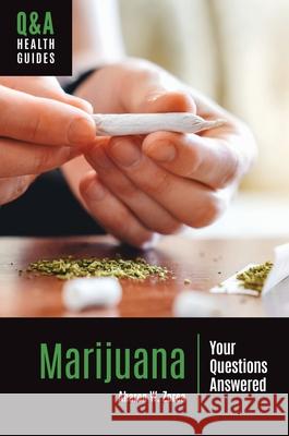 Marijuana: Your Questions Answered Aharon W. Zorea 9798216367567 Bloomsbury Academic (JL)