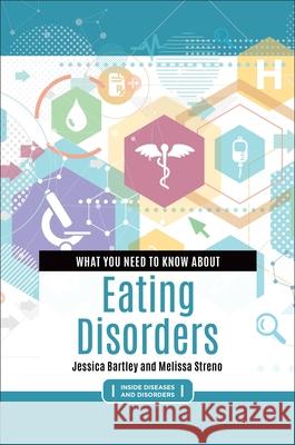 What You Need to Know about Eating Disorders Melissa (EDCare) Streno 9798216392644 Bloomsbury Publishing Plc