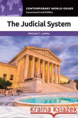 Judicial System: A Reference Handbook Michael C. LeMay 9798216396680