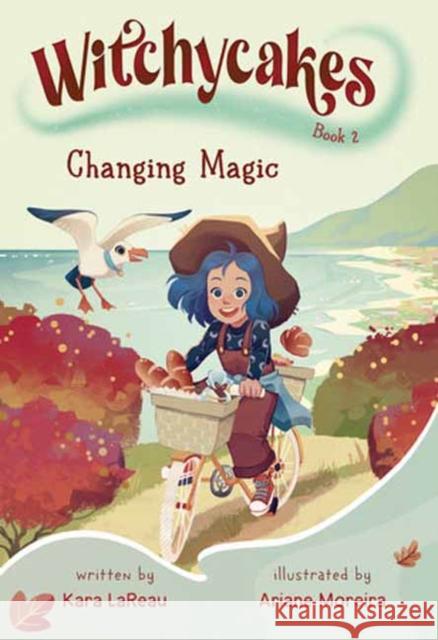 Witchycakes #2: Changing Magic Ariane Moreira 9798217025862 Random House USA Inc