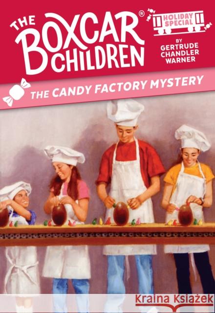 The Candy Factory Mystery: A Valentine's Day Holiday Special Gertrude Chandler Warner 9798217030071 Random House USA Inc