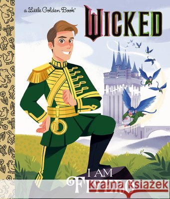 I Am Fiyero (Universal Pictures Wicked) Man-Kong, Mary, Mengert, Hollie 9798217032594 Golden Books