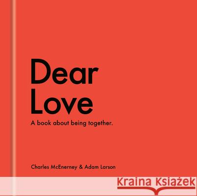 Dear Love: A Book About Our Time Together Adam Larson 9798217035328 Random House USA Inc