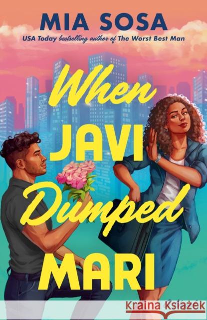 When Javi Dumped Mari Mia Sosa 9798217044306 Penguin Putnam Inc