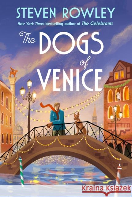 The Dogs of Venice Steven Rowley 9798217047604 Penguin Putnam Inc