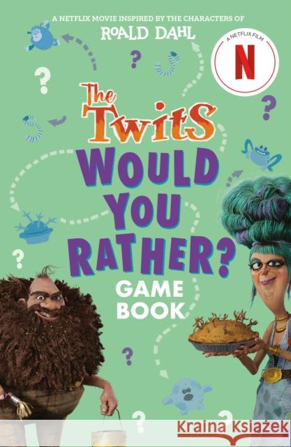 The Twits: Would You Rather? Game Book  9798217053179 