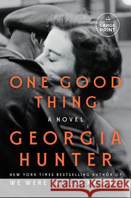 One Good Thing: A Novel Georgia Hunter 9798217067480 Diversified Publishing