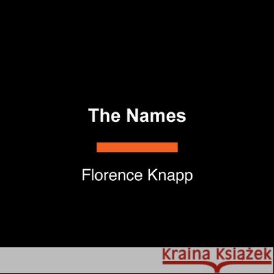 The Names: A Novel Florence Knapp 9798217067497