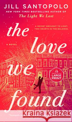 The Love We Found Jill Santopolo 9798217067510