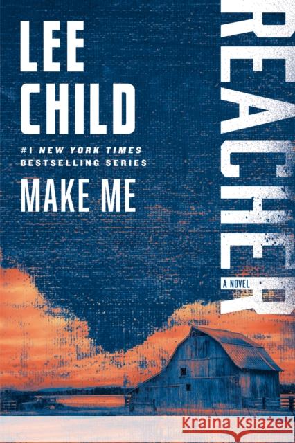 Make Me: A Reacher Novel Lee Child 9798217090846 Random House Inc