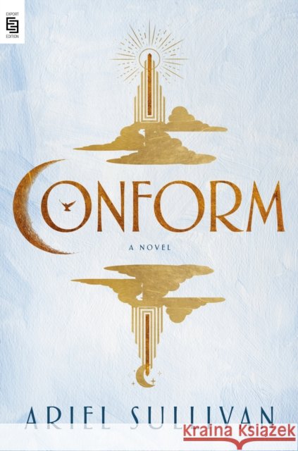 Conform: A Novel Ariel Sullivan 9798217094530