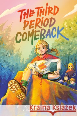 Third Period Comeback E.K. Johnston 9798217110421 Penguin Young Readers Group