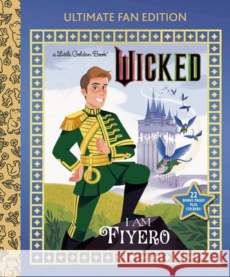 I Am Fiyero: Ultimate Fan Edition (Universal Pictures Wicked): 22 Bonus Pages! Stickers! Man-Kong, Mary, Mengert, Hollie 9798217123704 Golden Books