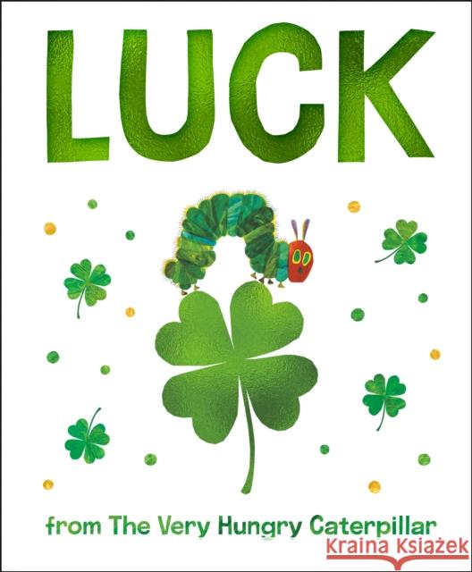 Luck from The Very Hungry Caterpillar Eric Carle 9798217141739 