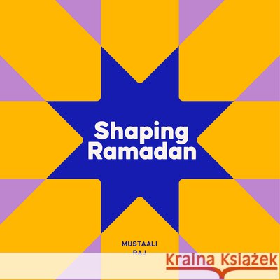 Shaping Ramadan Raj, Mustaali, Raj, Mustaali 9798217143375 Rise X Penguin Workshop
