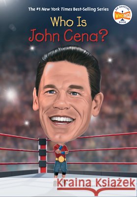 Who Is John Cena? Van Cleave, Ryan G., Who Hq, Copeland, Gregory 9798217144129 Penguin Workshop