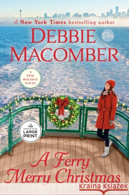 A Ferry Merry Christmas: A Novel Debbie Macomber 9798217169832 Diversified Publishing