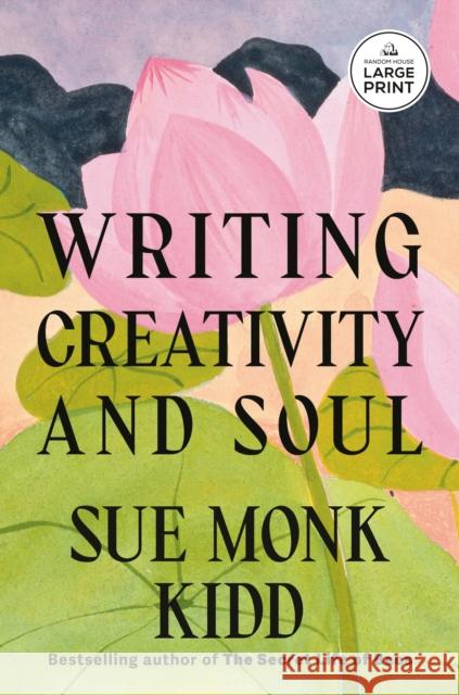 Writing Creativity and Soul Sue Monk Kidd 9798217170180