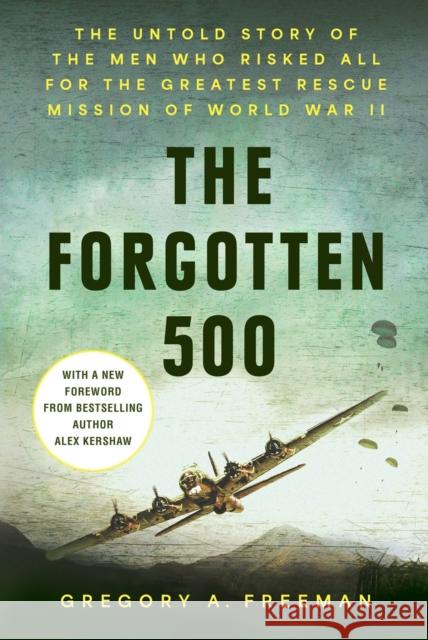 The Forgotten 500 Alex Kershaw 9798217182220