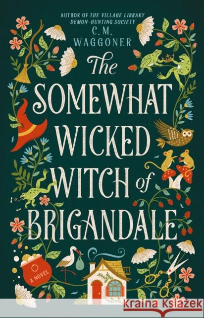 The Somewhat Wicked Witch of Brigandale C. M. Waggoner 9798217188239 Penguin Putnam Inc