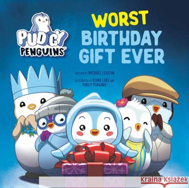 Pudgy Penguins: Worst Birthday Gift Ever Kuma Labs 9798217223114 Random House USA Inc