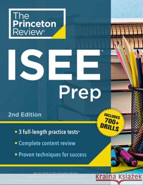 Princeton Review ISEE Prep, 2nd Edition: 3 Practice Tests + Review & Techniques + Drills Princeton Review 9798217223244