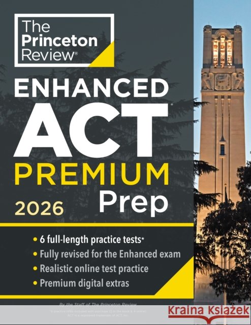 Princeton Review Enhanced ACT Premium Prep, 2026: 6 Practice Tests + Content Review + Strategies Princeton Review 9798217223794