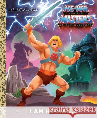 I Am He-Man! (Masters of the Universe) Berrios, Frank, Clester, Shane 9798217235889 Golden Books